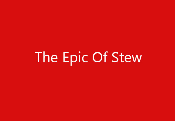 The Epic of Stew