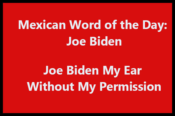 Mexican Word of the Day: Joe Biden