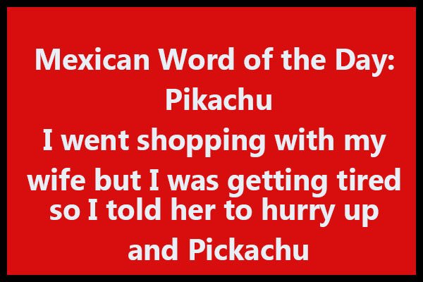 Mexican Word of the Day Pikachu