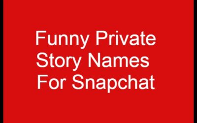 156 Funny Private Story Names For Snapchat