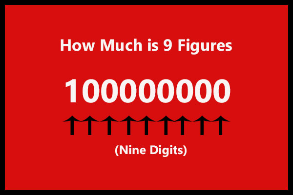 How much is 9 figures