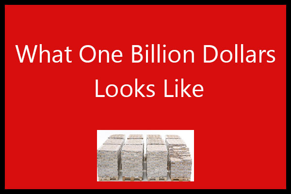 What One Billion Dollars Looks Like