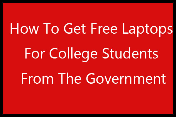 How To Get Free Laptops For College Students From The Government