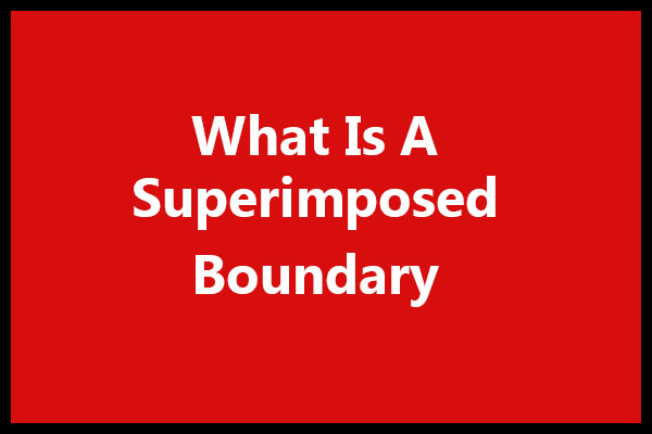 What Is a superimposed boundary