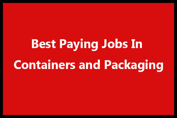 Best Paying Jobs In Containers and Packaging