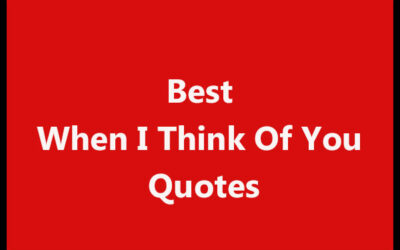 260 Best When I Think Of You Quotes
