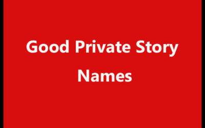 Good Private Story Names