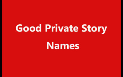 Good Private Story Names