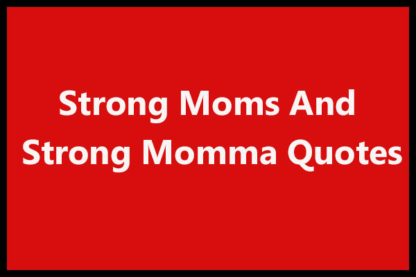 Strong Moms And Strong Momma Quotes