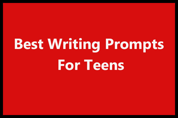 best Writing Prompts For Teens